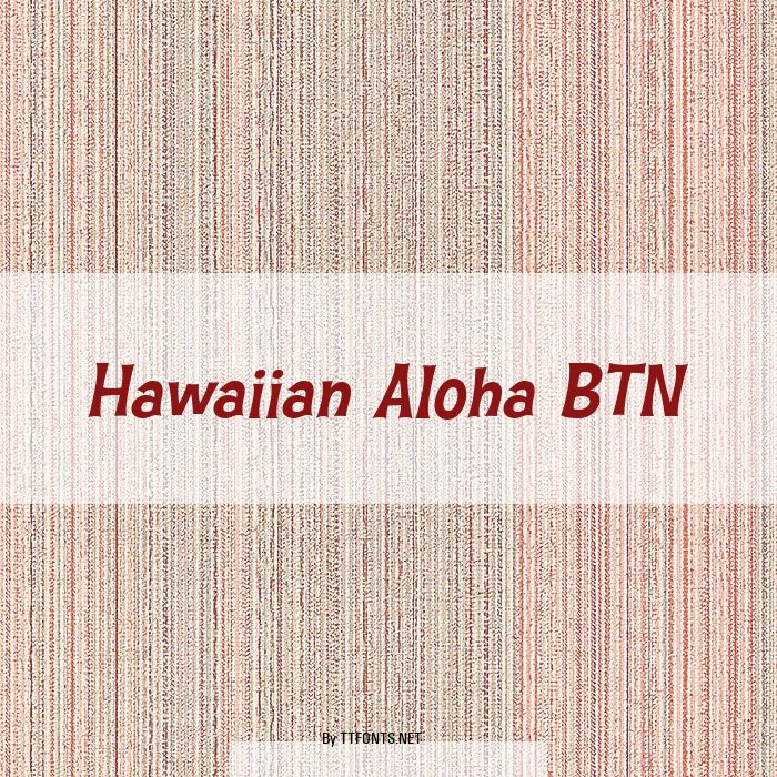 Hawaiian Aloha BTN example